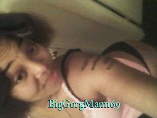BigGorgMami69