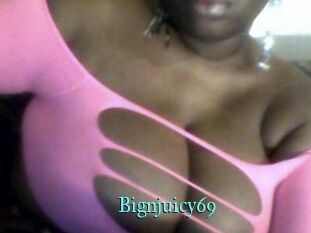 Bignjuicy69