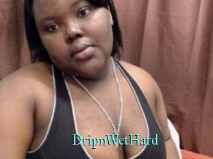 DripnWetHard