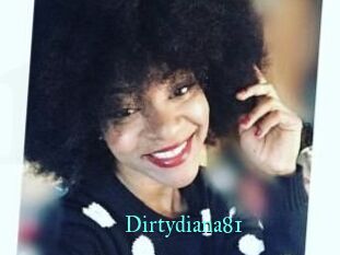 Dirtydiana81