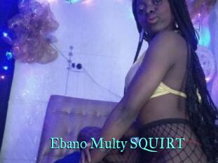 Ebano_Multy_SQUIRT