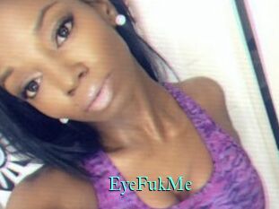 EyeFukMe