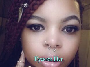Eyes_on_Her