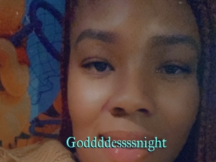 Goddddessssnight