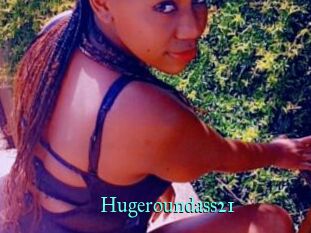 Hugeroundass21