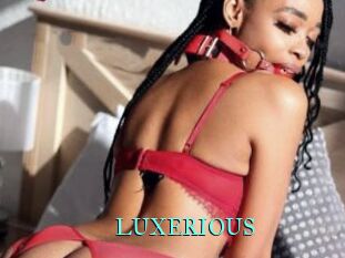 LUXERIOUS