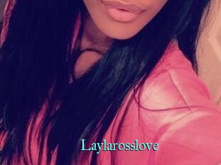 Laylarosslove