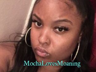MochaLovesMoaning