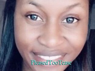 PleasedTooTease