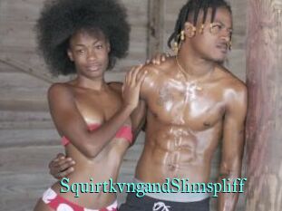 SquirtkvngandSlimspliff