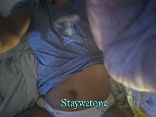 Staywetone