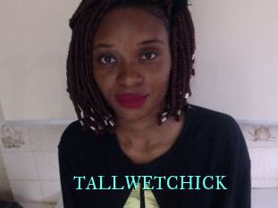 TALLWETCHICK