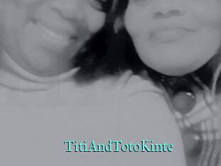 TitiAndTotoKinte