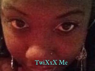 TwiXxX_Me