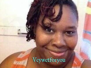 Veywetforyou