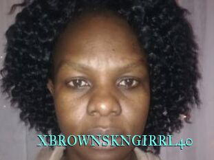 XBROWNSKNGIRRL40